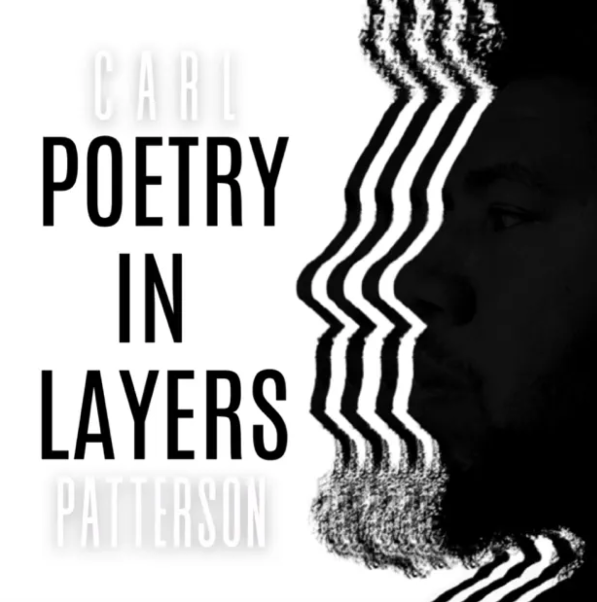 Poetry in Layers w: Carl Patterson