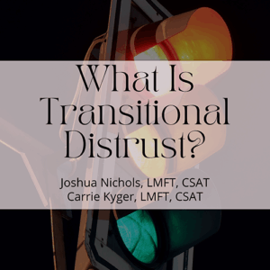 What Is Transitional Distrust in Betrayal Trauma Couple Recovery